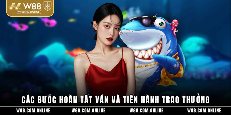 Các bước hoàn tất ván và tiến hành trao thưởng