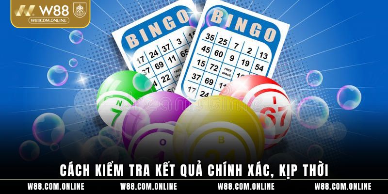 Cách kiểm tra kết quả chính xác, kịp thời