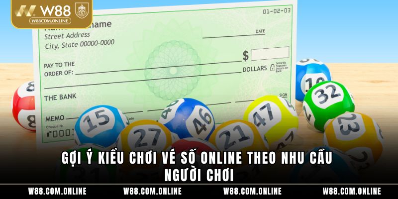 Gợi ý kiểu chơi vé số online theo nhu cầu người chơi