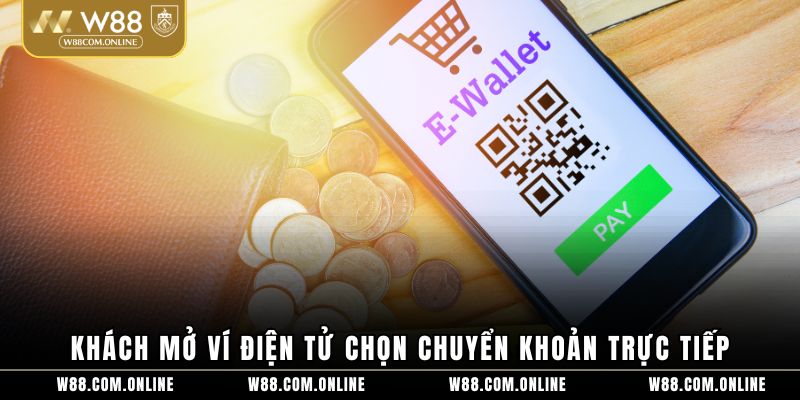 Khách mở ví điện tử chọn chuyển khoản trực tiếp