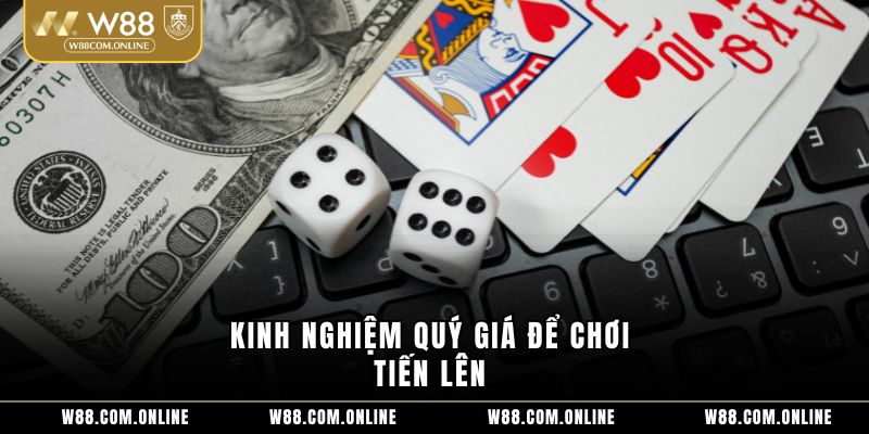 Kinh nghiệm quý giá để chơi tiến lên 