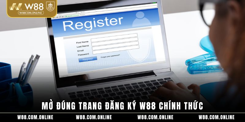 Mở đúng trang đăng ký W88 chính thức