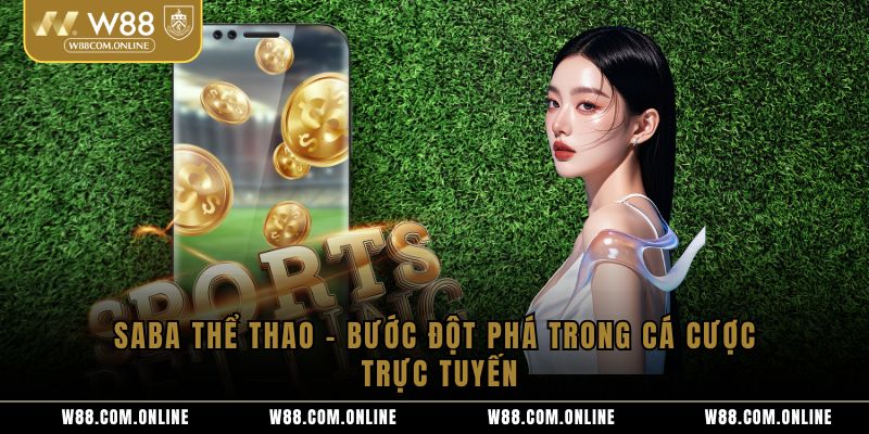 Saba Thể Thao – Bước Đột Phá Trong Cá Cược Trực Tuyến